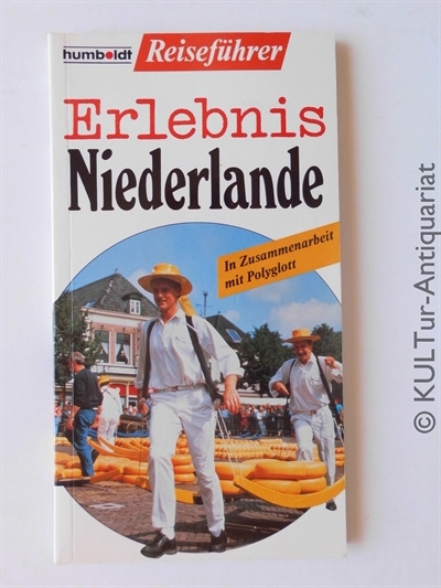 Erlebnis Niederlande. Humboldt Reiseführer.
