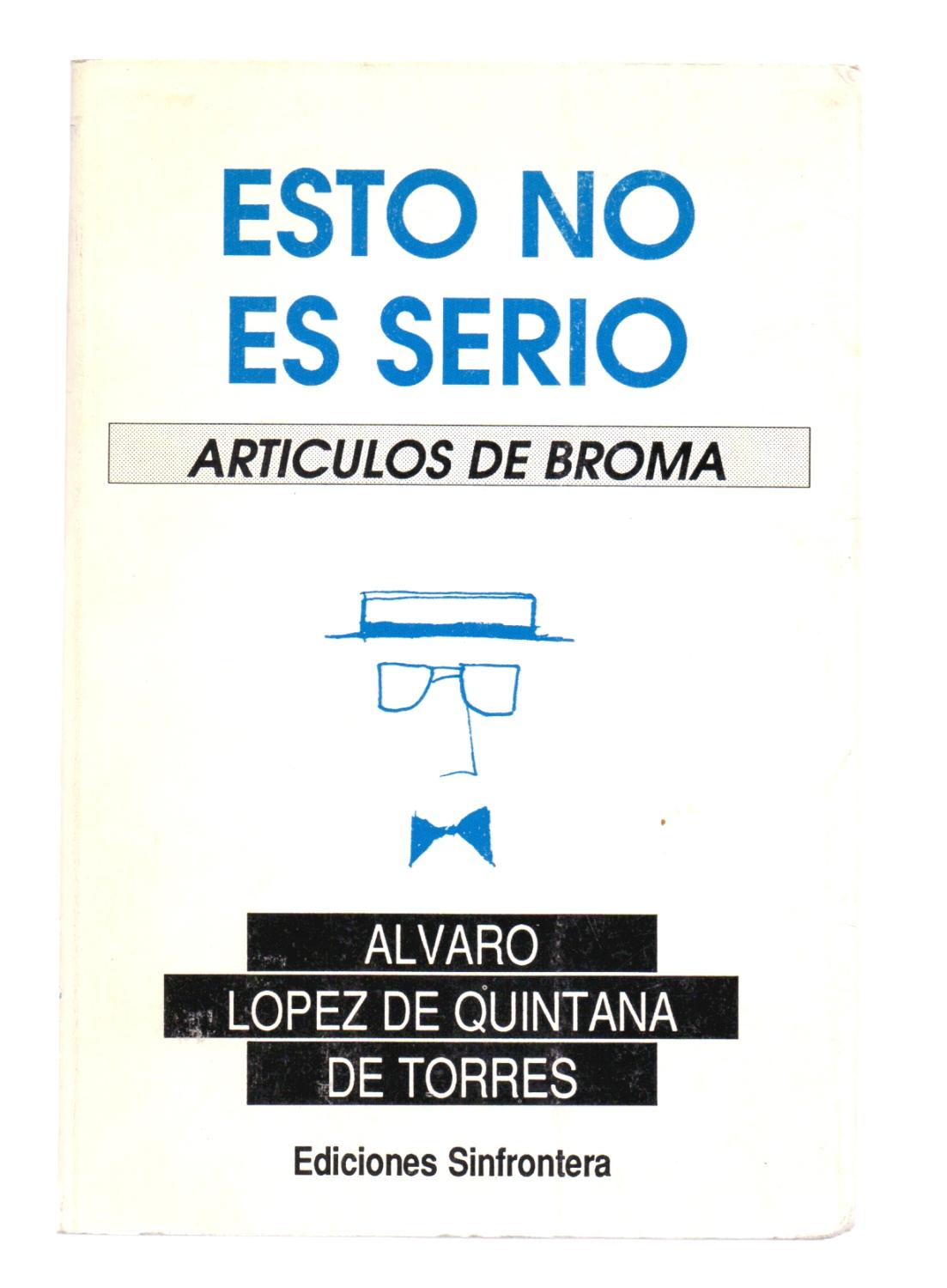 Esto no es serio: artículos de broma. Alvaro López de Quintana. Ref.338689
