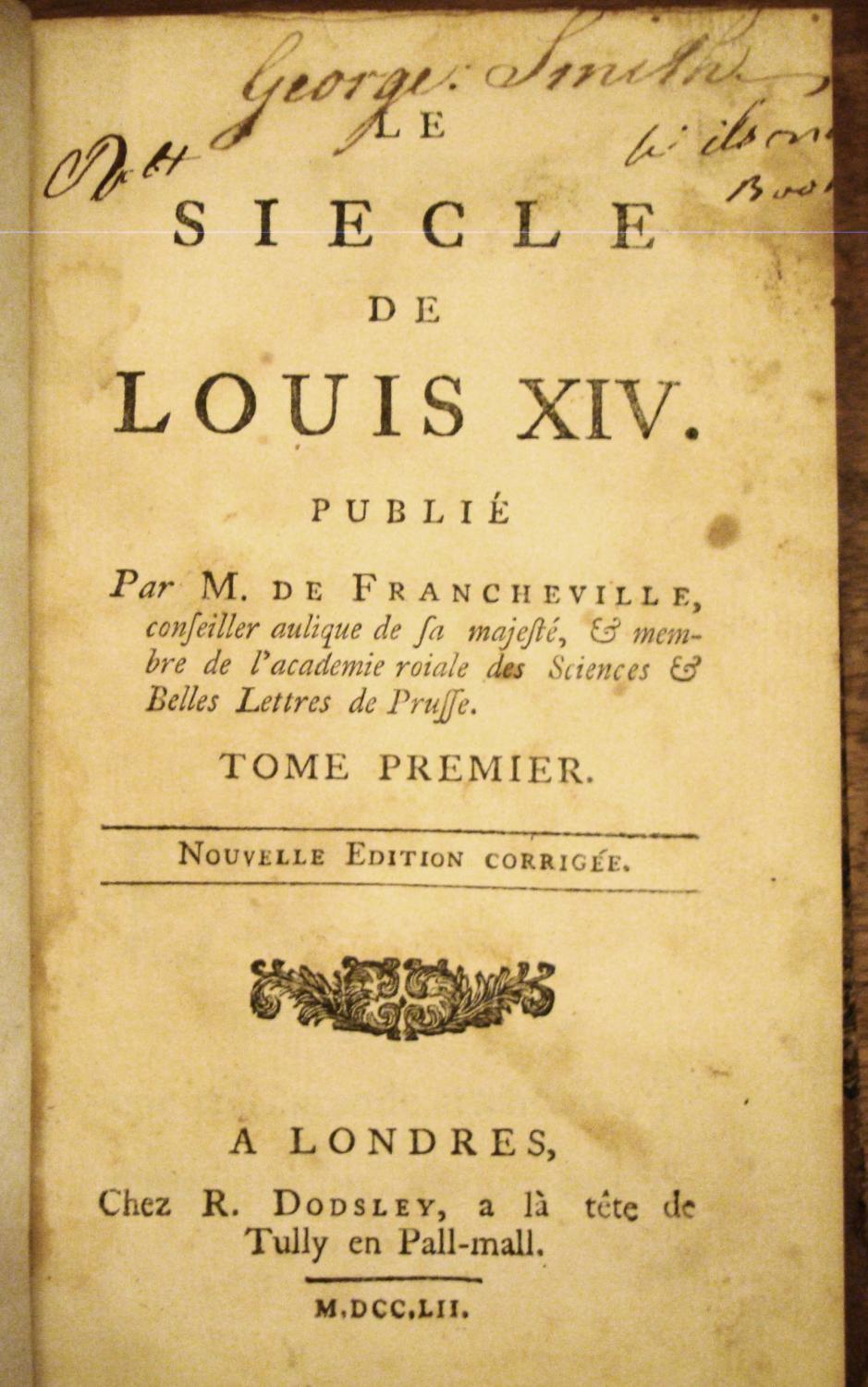 Le Siecle De Louis Xiv Publie Par M De Francheville Conseiller Aulique De Sa Majeste Et Membre De Lacademie Royale Des Sciences Et Belles Lettres De Prusse By Franchville M De Pseud Francois Marie