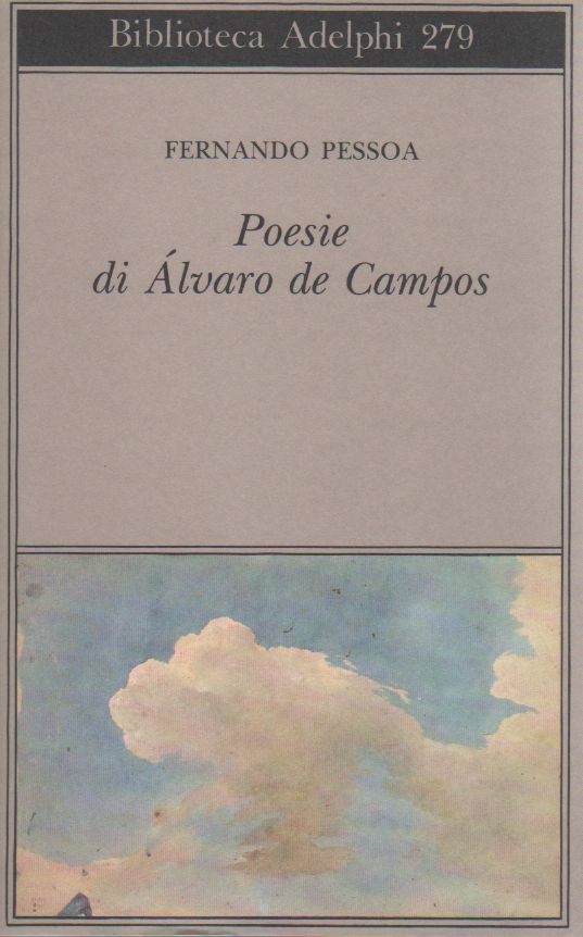 Poesie di Alvaro de Campos - PESSOA, Fernando (Lisbona, 1888 - Lisbona, 1935),