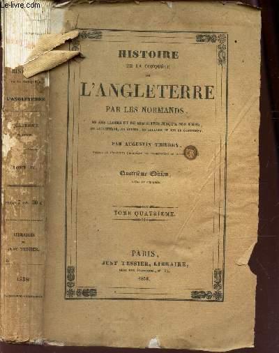 HISTOIRE DE LA CONQUETE DE L'ANGLETERRE PAR LES NORMANDS - TOME QUATRIEME / 4eme EDITION - THIERRY AUGUSTIN