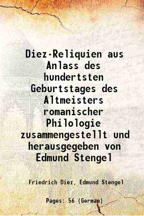 Diez-Reliquien aus Anlass des hundertsten Geburtstages des Altmeisters romanischer Philologie 