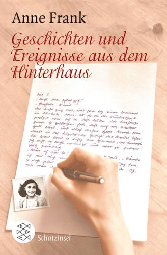 Geschichten und Ereignisse aus dem Hinterhaus - Frank, Anne