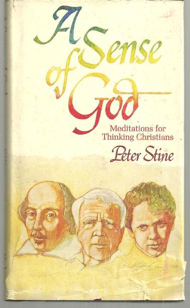 Stine, Peter - Sense of God Meditations for Thinking Christians