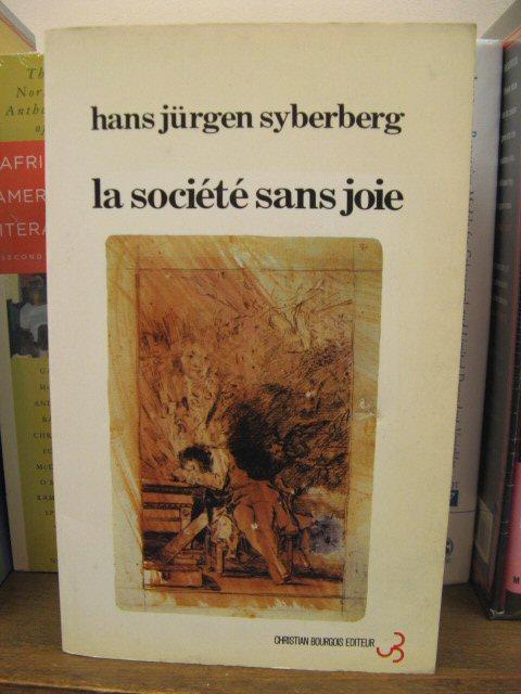 La Societe Sans Joie - Syberberg, Hans Jurgen