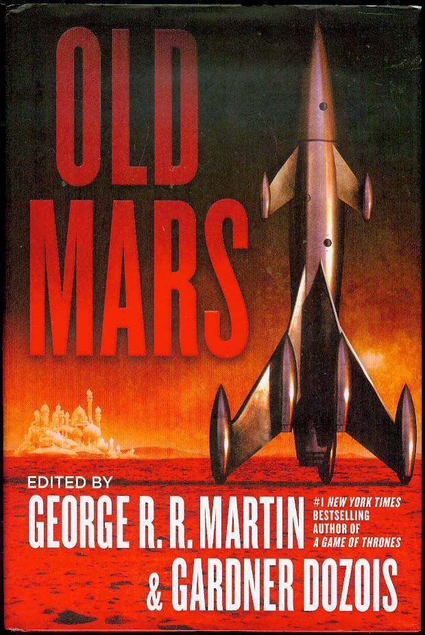 Old Mars - George R. R. Martin and Gardner Dozois (Edited by)