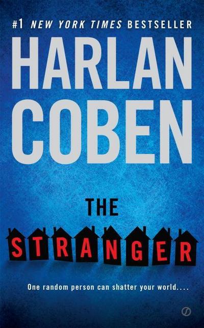 The Stranger : One random Person can shatter your world . . . - Harlan Coben