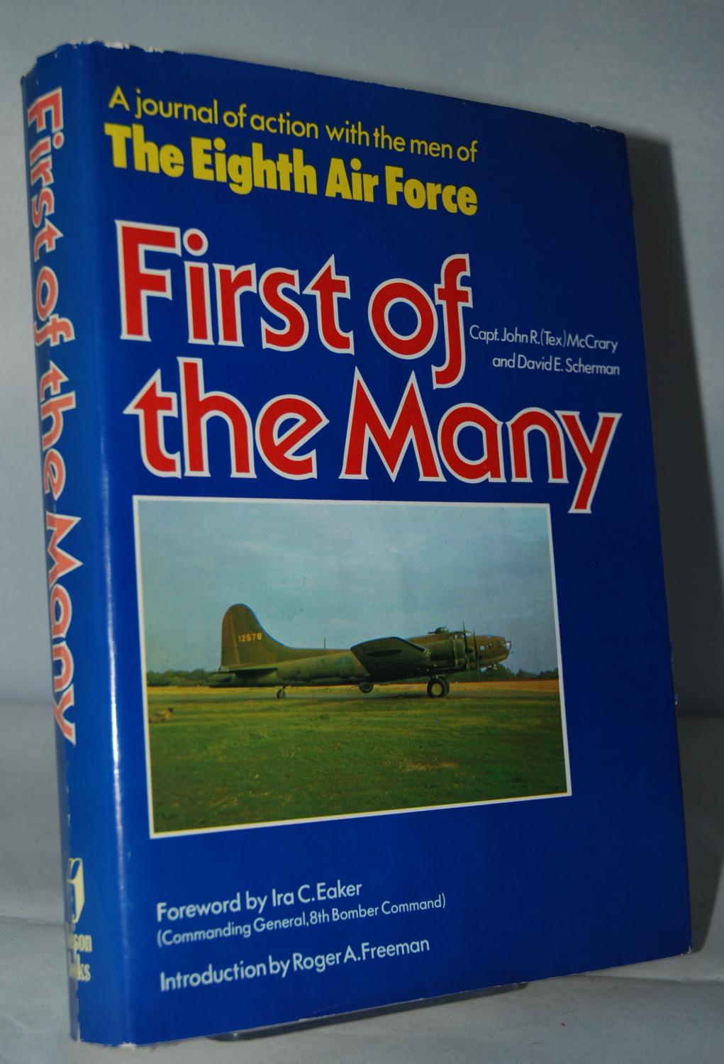 First of the Many Journal of Action with the Men of the Eighth Air Force - McCrary, John R. & David Edward Scherman