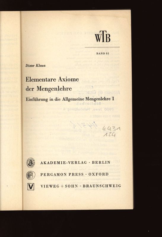 Elementare Axiome der Mengenlehre. Einführung in die Allgemeine Mengenlehre I. WTB Band 31. - Klaua, Dieter