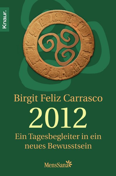 2012 - Der Tagesbegleiter in ein neues Bewusstsein - Feliz Carrasco, Birgit