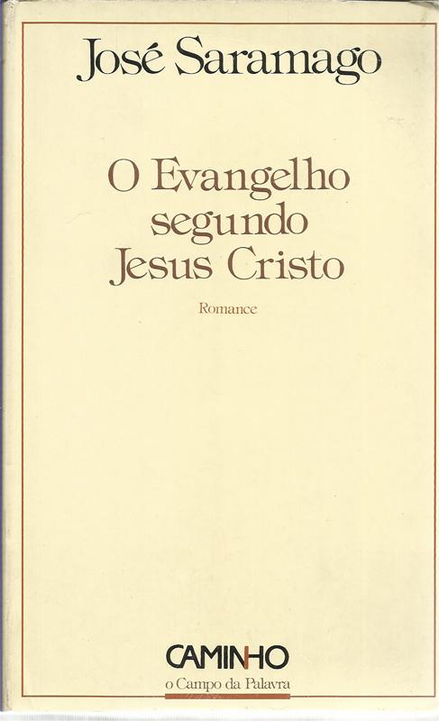 O Evangelho Segundo Jesus Cristo - Saramago, José