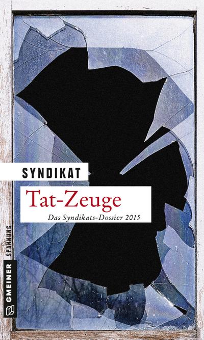 Tat-Zeuge (Kriminalromane im GMEINER-Verlag) - Syndikat