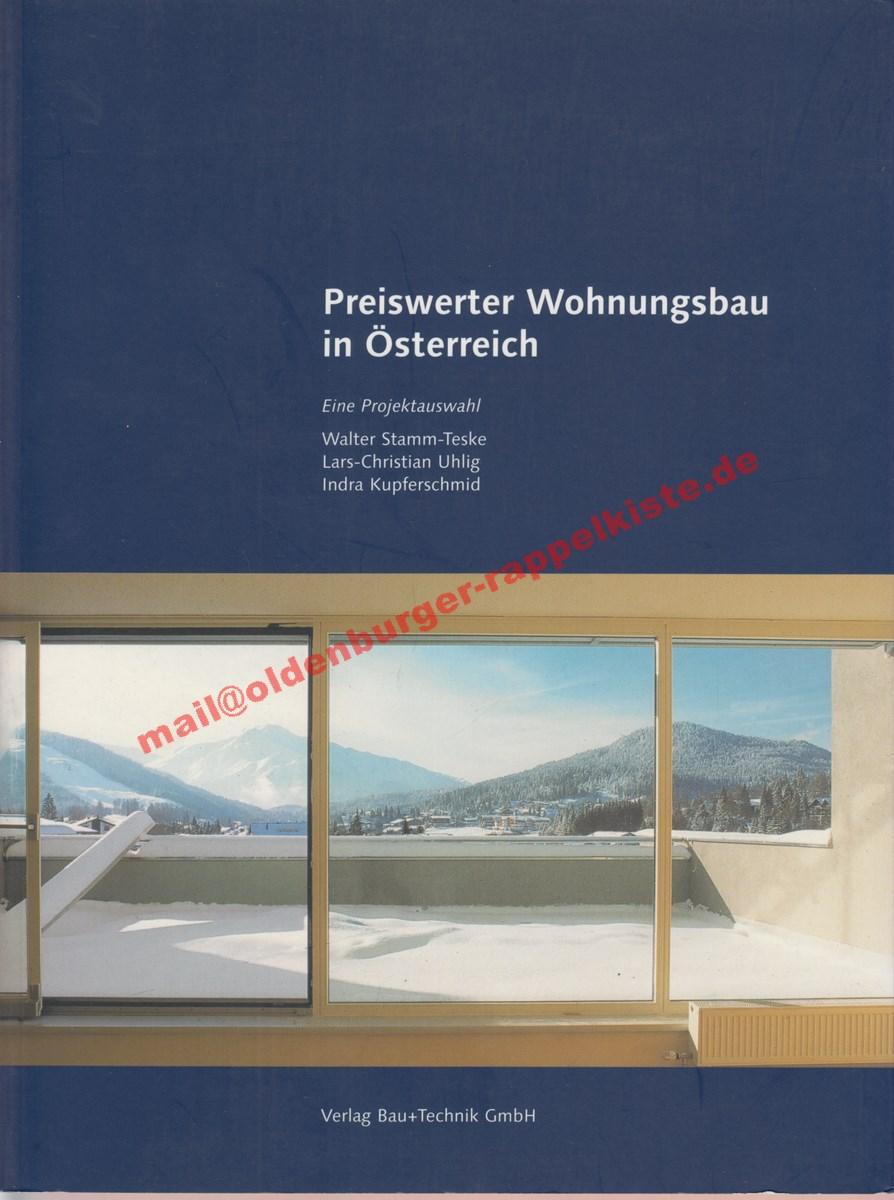 Preiswerter Wohnungsbau in Österreich - eine Projektauswahl - Stamm-Teske, Walter ; Uhlig, Lars-Christian ; Kupferschmid, Indra