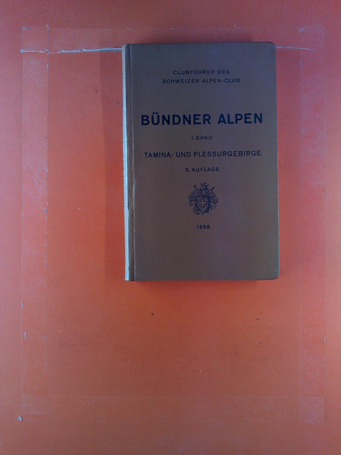 Clubführer durch die Bündner Alpen, I. Band. Tamina- und Plessurgebirge. - F. W. Sprecher, Carl Eggerling-Jäger, Hrsg: Schweizer-Alpen-Club