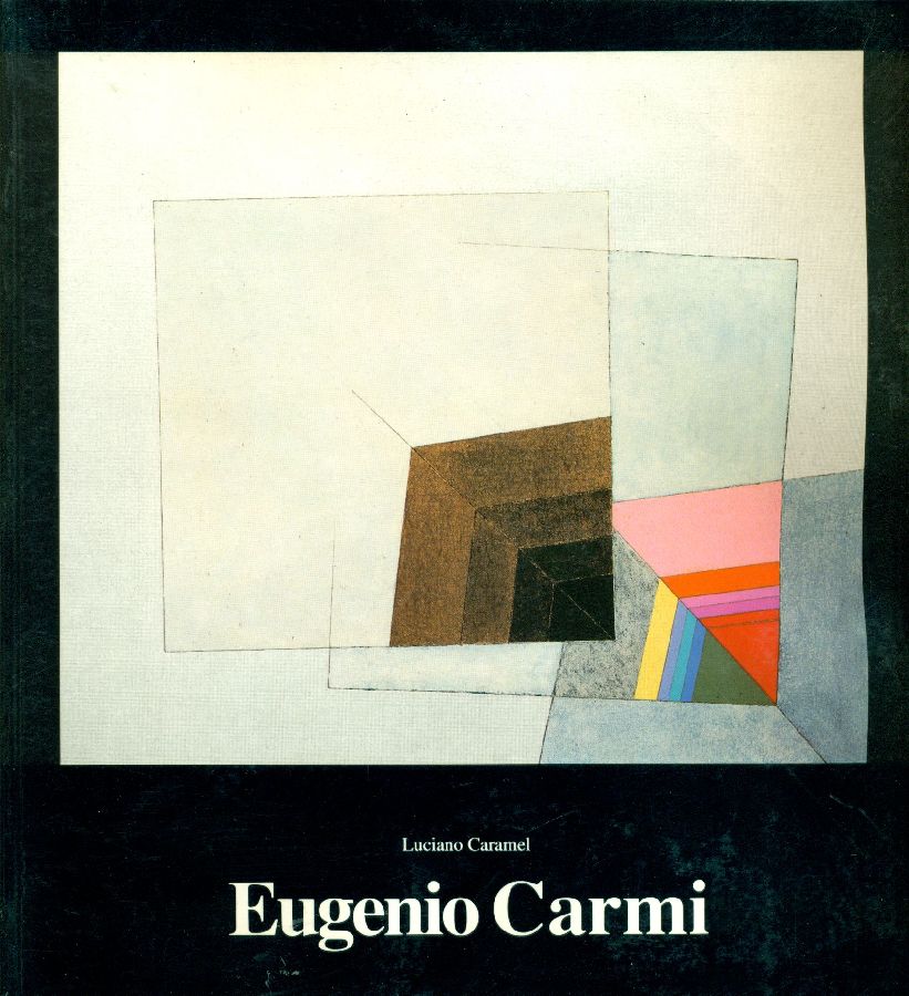 Eugenio Carmi - CARMI - Caramel Luciano (a cura di)