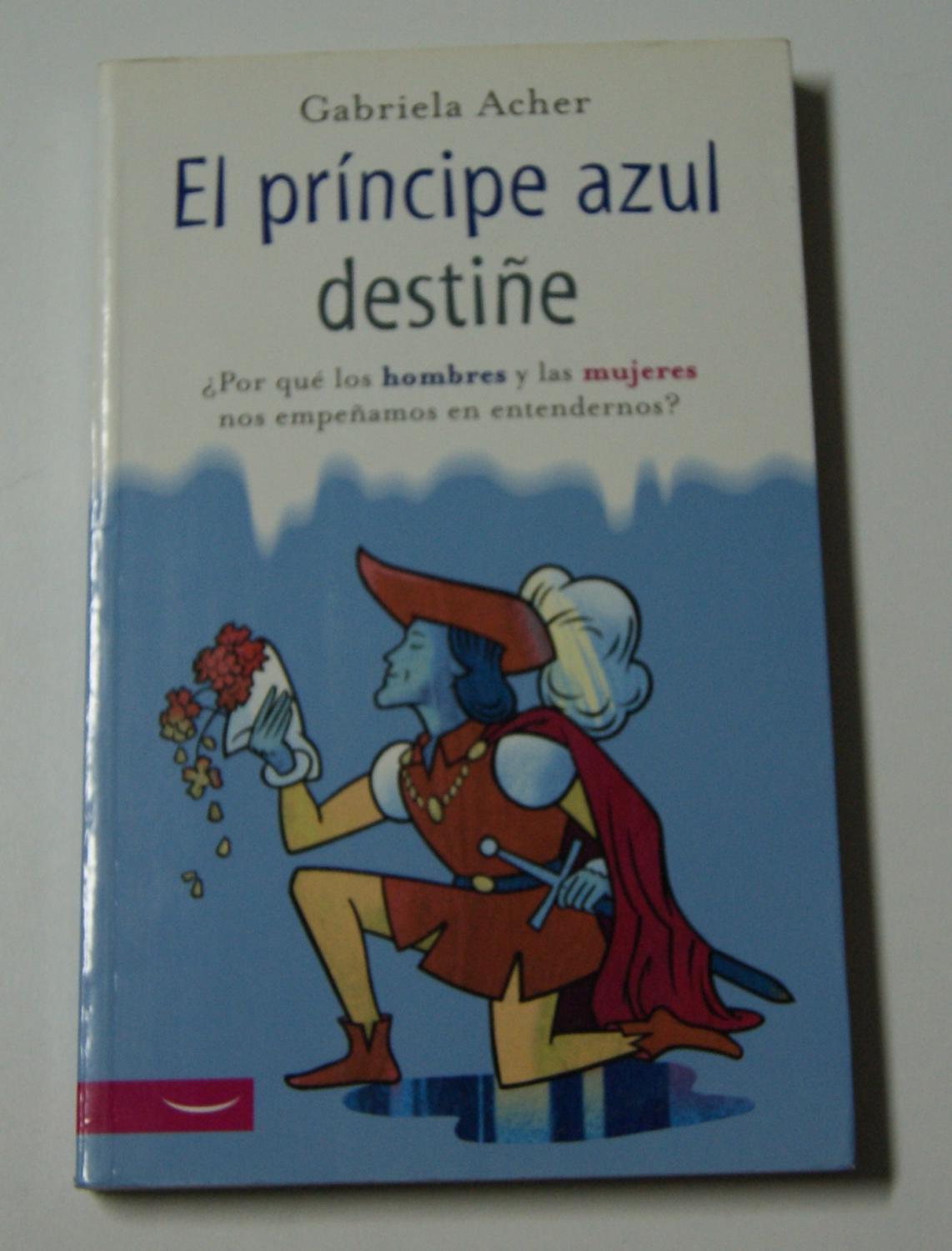 El principe azul destiñe - Acher , Gabriela