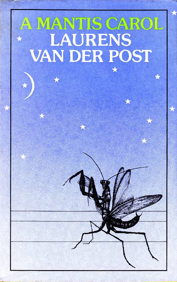 A Mantis Carol - VAN DER POST Laurens (1906-1996),
