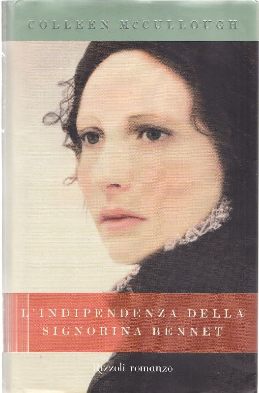 L'indipendenza della signorina Bennet - McCULLOUGH, Colleen (Wellington, 1937 - Isola Norfolk, 2015))