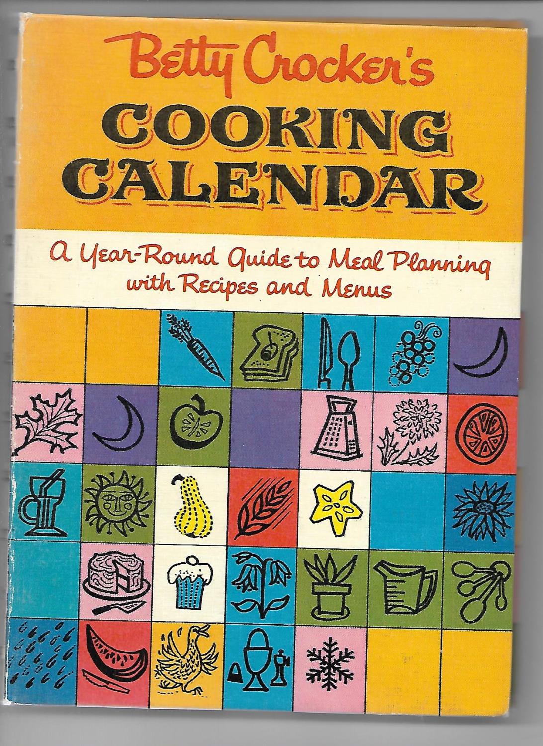Betty Crocker's Cooking Calendar A YearRound Guide to Meal Planning