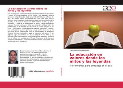 La educación en valores desde los mitos y las leyendas : Herramientas para el trabajo en el aula - Juan Antonio López Benedí