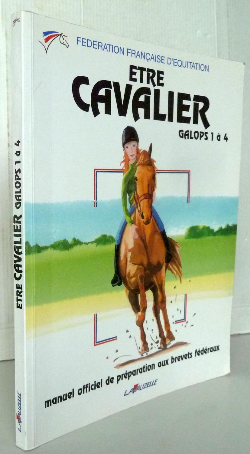 Etre Cavalier : Galops 1 à 4 par Fédération Française d'Equitation