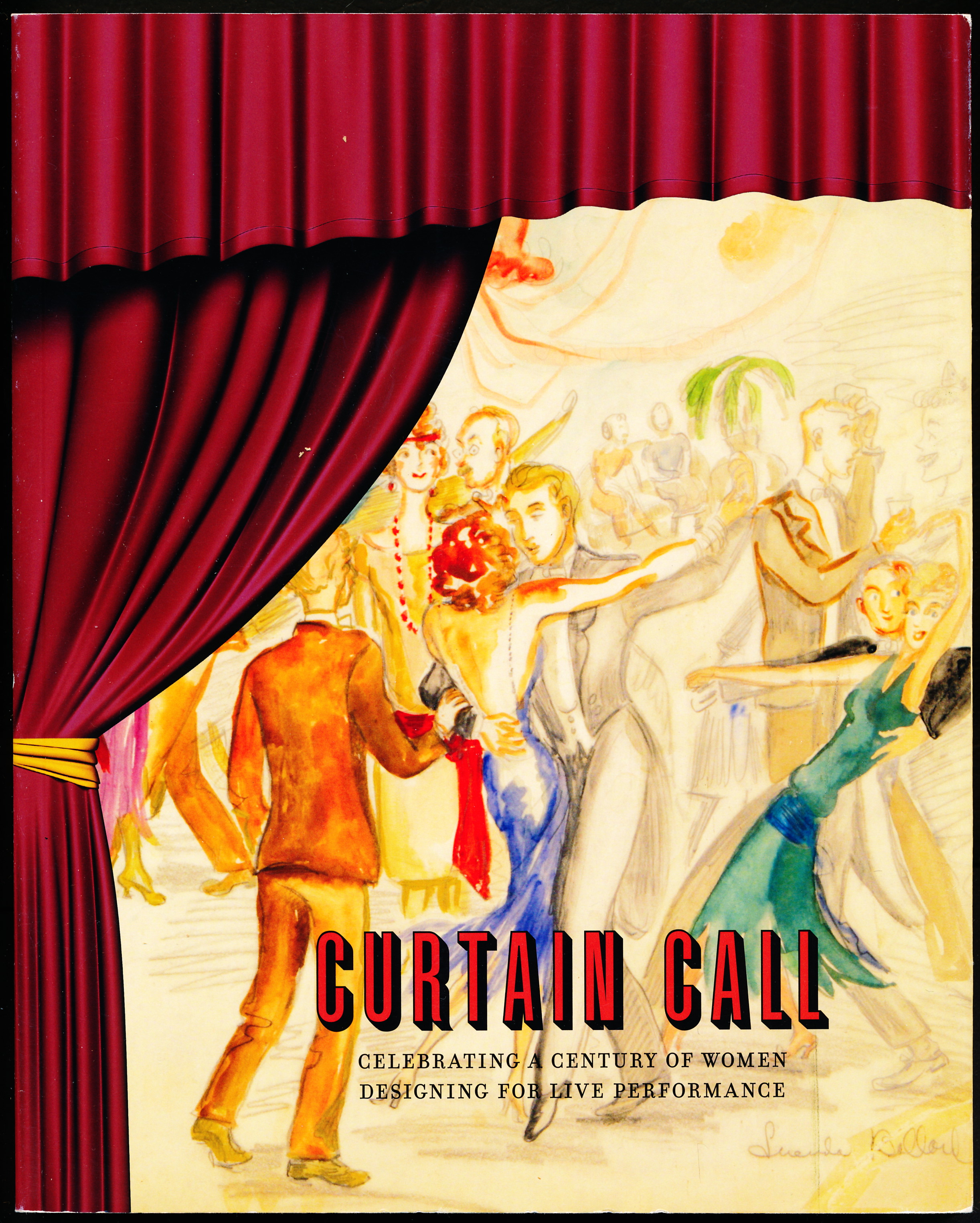 CURTAIN CALL. Celebrating A Century of Women Designing For A Live
