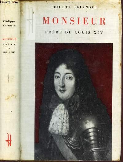 MONSIEUR FRERE DE LOUIS XIV. by ERLANGER PHILIPPE: bon Couverture ...