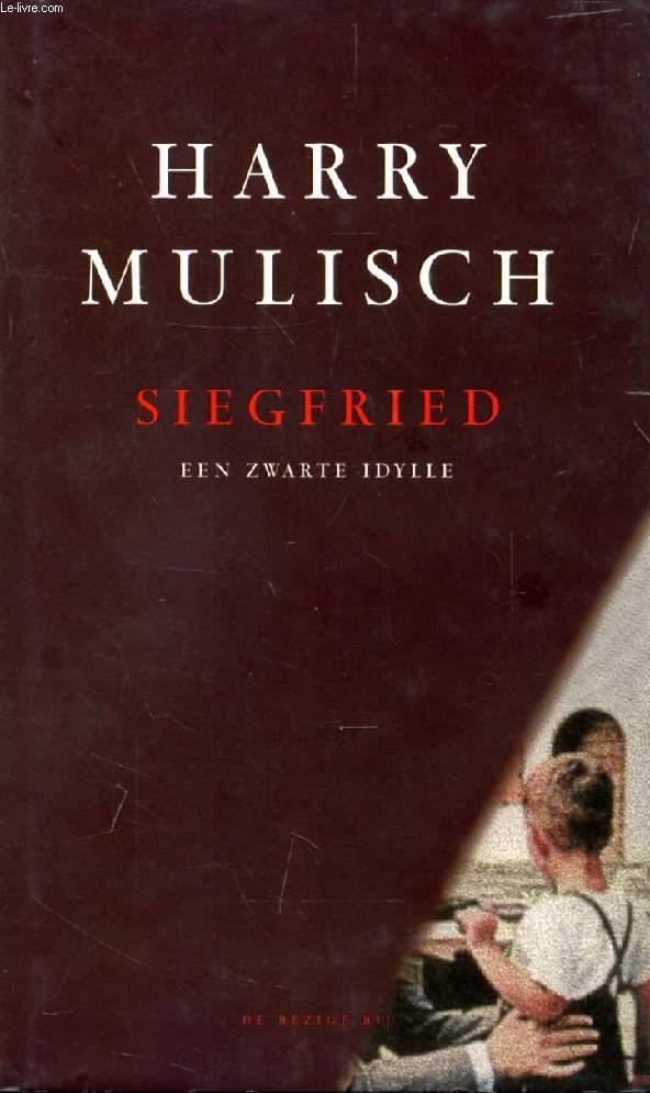 SIEGFRIED, Een Zwarte Idylle - MULISCH HARRY