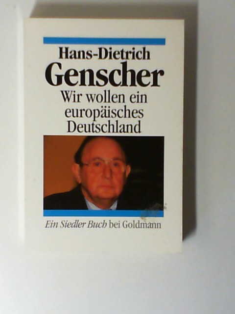 Wir wollen ein europäisches Deutschland. ISBN 9783442128396, - Genscher, Hans-Dietrich