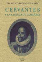 CERVANTES Y LA CIUDAD DE CORDOBA - RODRIGUEZ MARIN, Francisco,