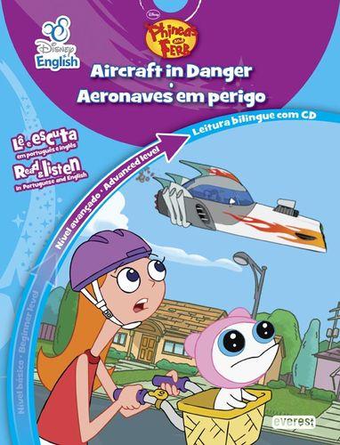 Disney english: phineas & ferb/ phineas and ferb: aircraft in danger / aeronaves em perigo: nvel av - Vv.Aa.