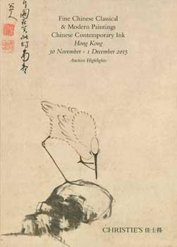 Fine Chinese Classical & Modern Paintings Chinese Contemporary Ink. Auction Highlights. November 30 - December 1, 2015. Christie's (Hong Kong). [Good