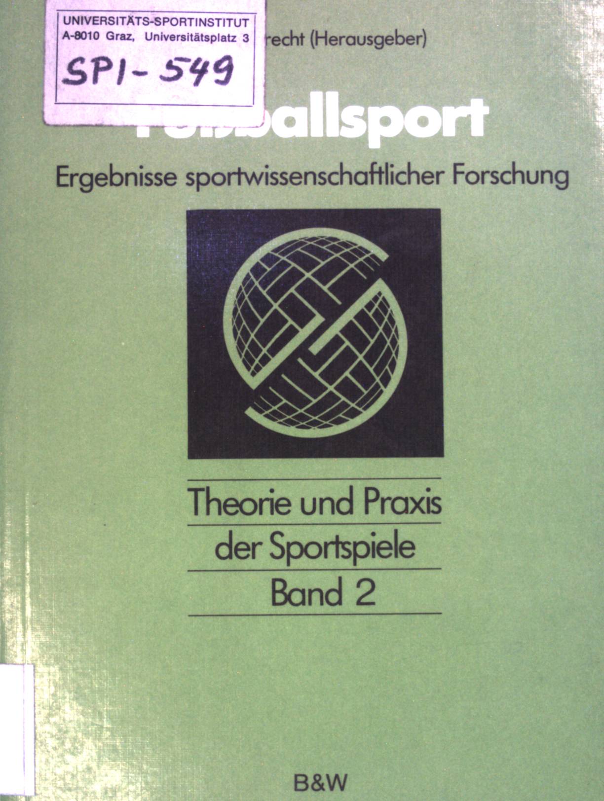 Fussballsport : Ergebnisse sportwissenschaftliche Forschung. Theorie und Praxis der Sportspiele ; Bd. 2 - Albrecht, Dirk