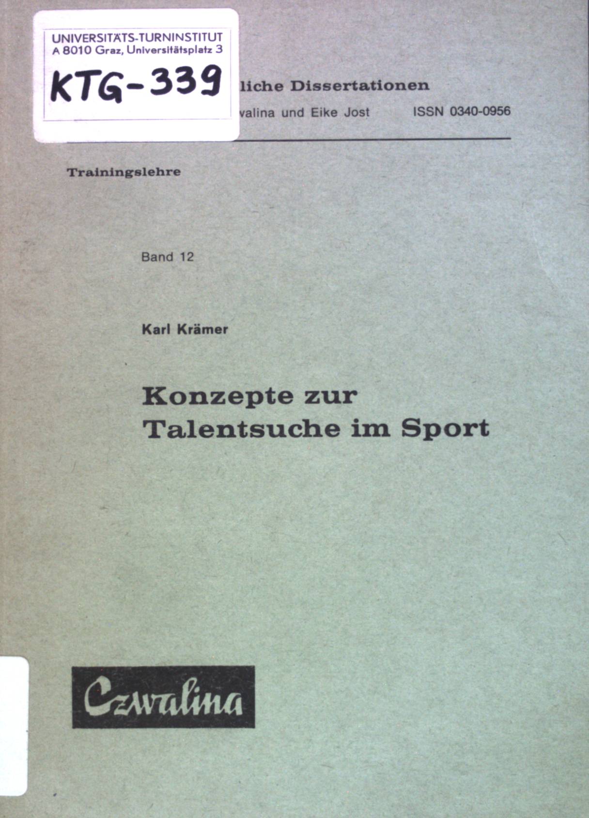 Konzepte zur Talentsuche im Sport. Sportwissenschaftliche Dissertationen ; Bd. 12 : Trainingslehre - Krämer, Karl