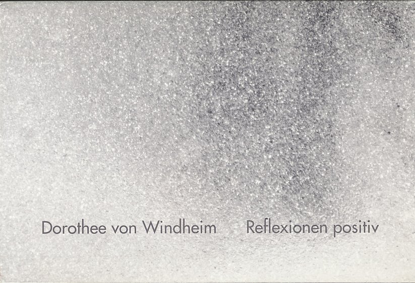 Dorothee von Windheim, Reflexionen positiv. [Hrsg. Städtisches Museum Abteiberg Mönchengladbach] - von Windheim, Dorothee (Ill.)