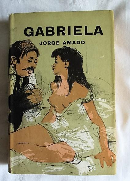 Gabriela: Clove and Cinnamon Amado, Jorge [Very Good] [Hardcover]