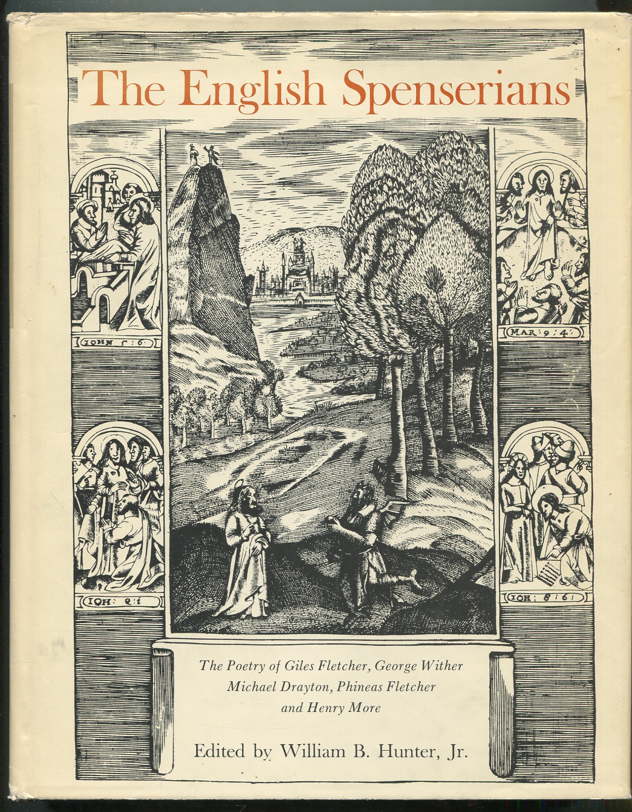 The English Spenserians: The Poetry of Giles Fletcher, George Wither, Michael Drayton, Phineas Fletcher, and Henry More - HUNTER, William B., edited by