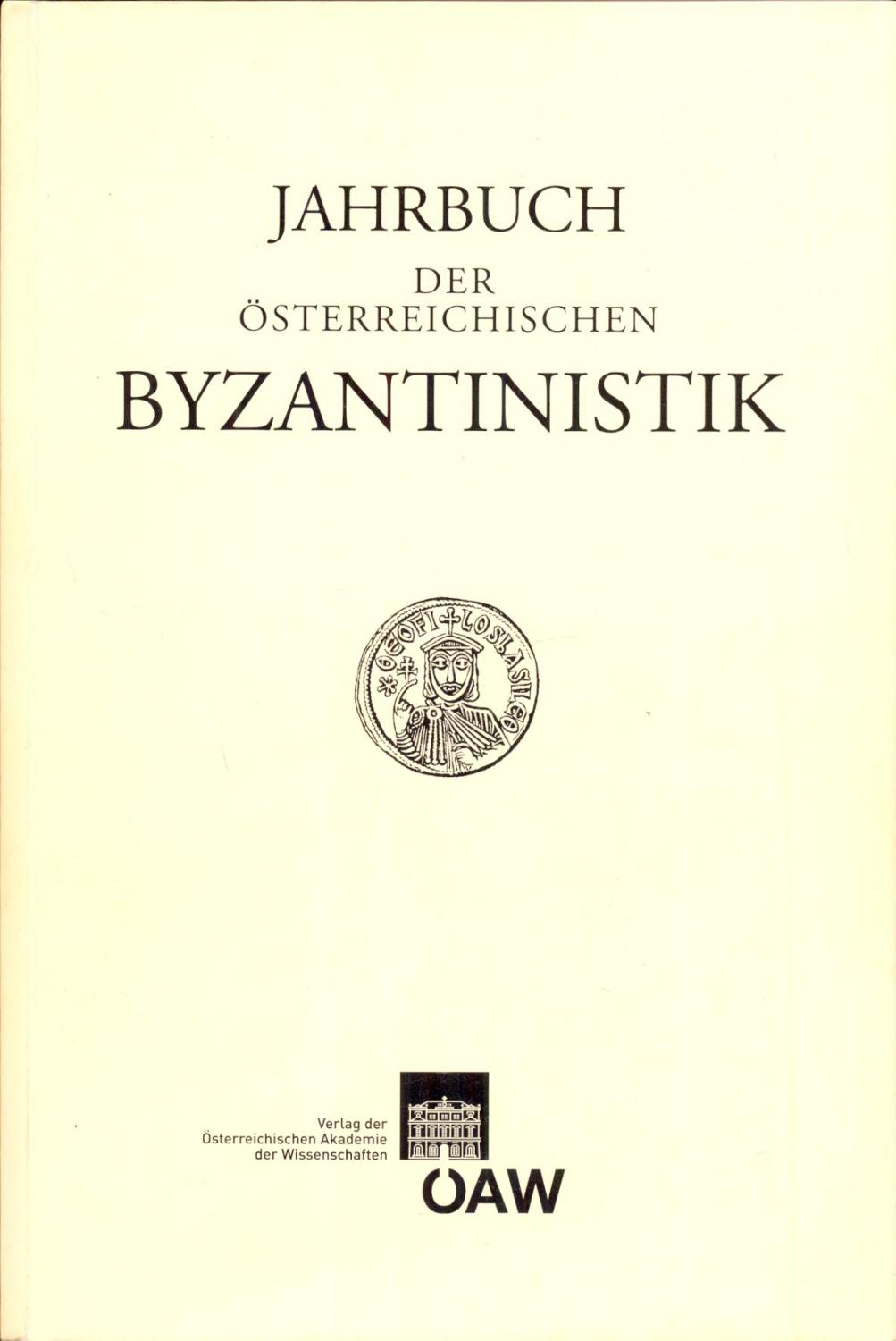Jahrbuch der österreichischen Byzantinistik, 57. Band - Hörandner, Wolfram - Hinterberger, Martin (eds.)