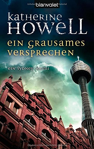 Ein grausames Versprechen : ein Sydney-Krimi. Aus dem Engl. von Fred Kinzel / Blanvalet ; 36897 - Howell, Katherine und Fred (Übers.) Kinzel