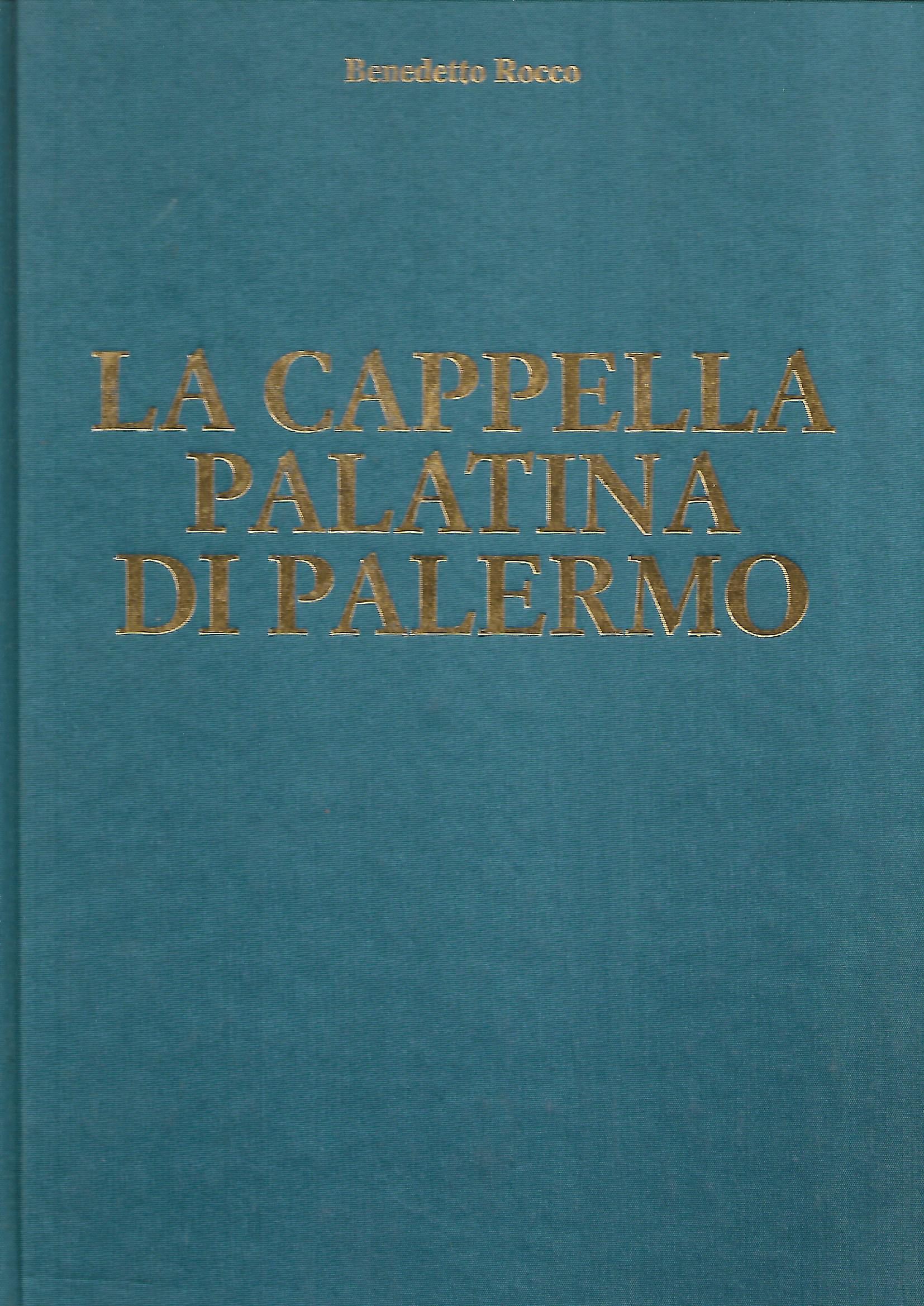 la cappella palatina di Palermo - rocco benedetto