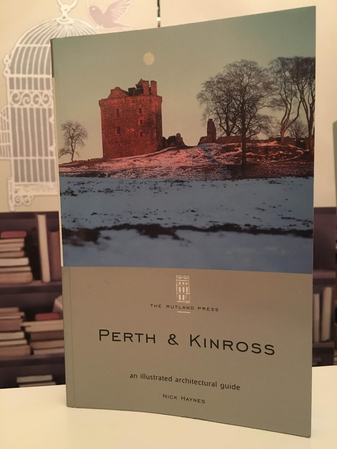 Perth & Kinross: an illustrated architectural guide - Haynes Nick
