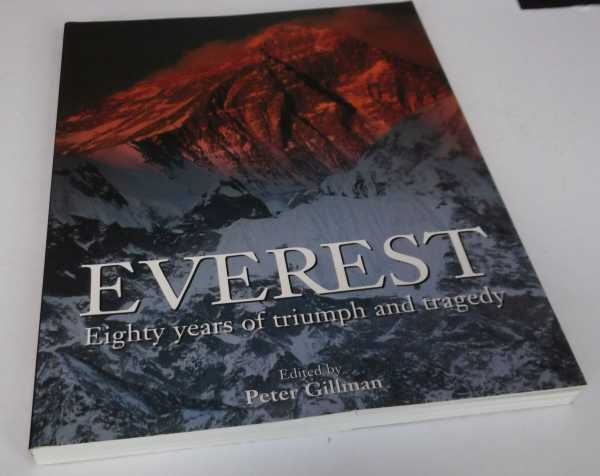 Everest: Eighty years of triumph and tragedy - Peter Gillman, ed.