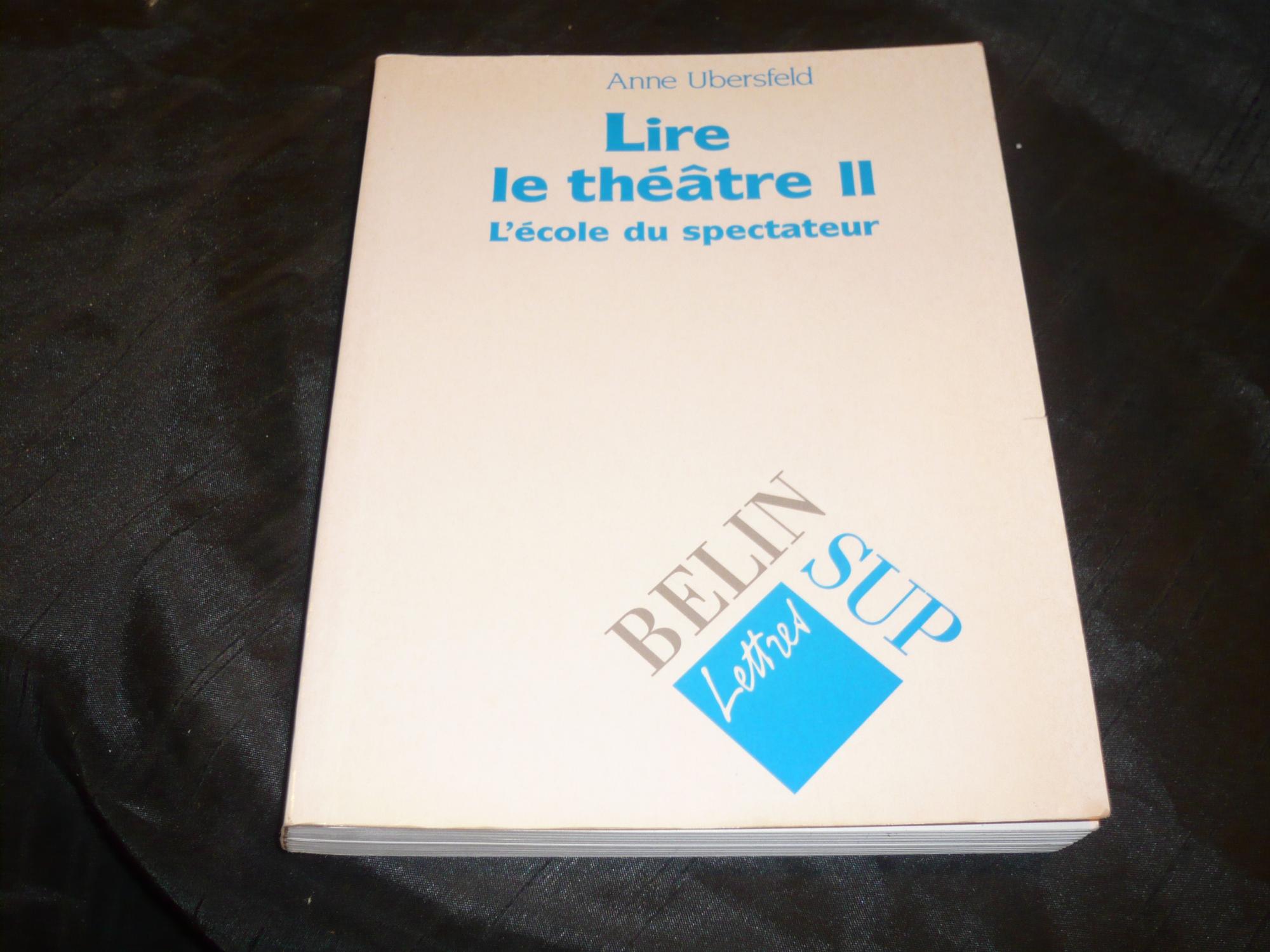 Lire Le Théâtre II L Ecole Du Spectateur by Ubersfeld Anne Belin librairie ESKAL