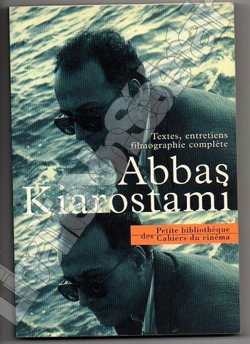 Textes, entretiens filmographie complète - Kiarostami Abbas