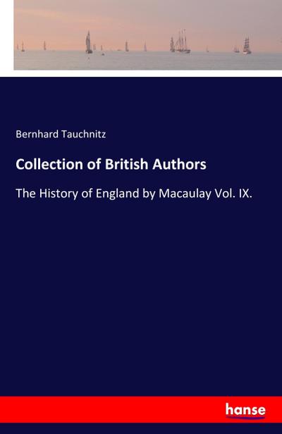 Collection of British Authors : The History of England by Macaulay Vol. IX. - Bernhard Tauchnitz