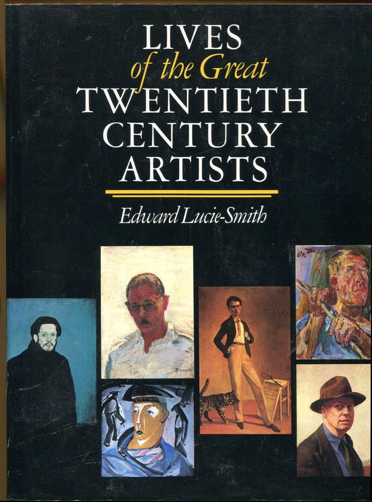 Lives of the Great Twentieth Century Artists - Lucie-Smith, Edward