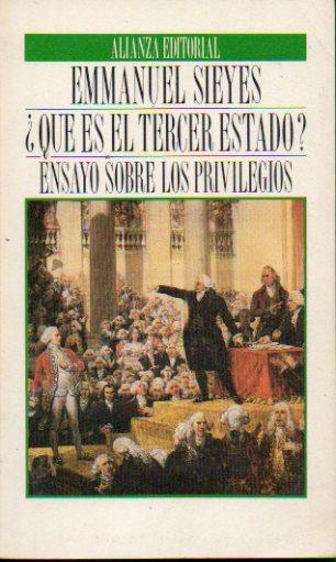 QUÉ ES EL TERCER ESTADO? / ENSAYO SOBRE LOS PRIVILEGIOS. Traducción, introducción y notas de María Lorente Sariñena y Lidia Vázquez Jiménez. - Sieyes, Enmmanuel.