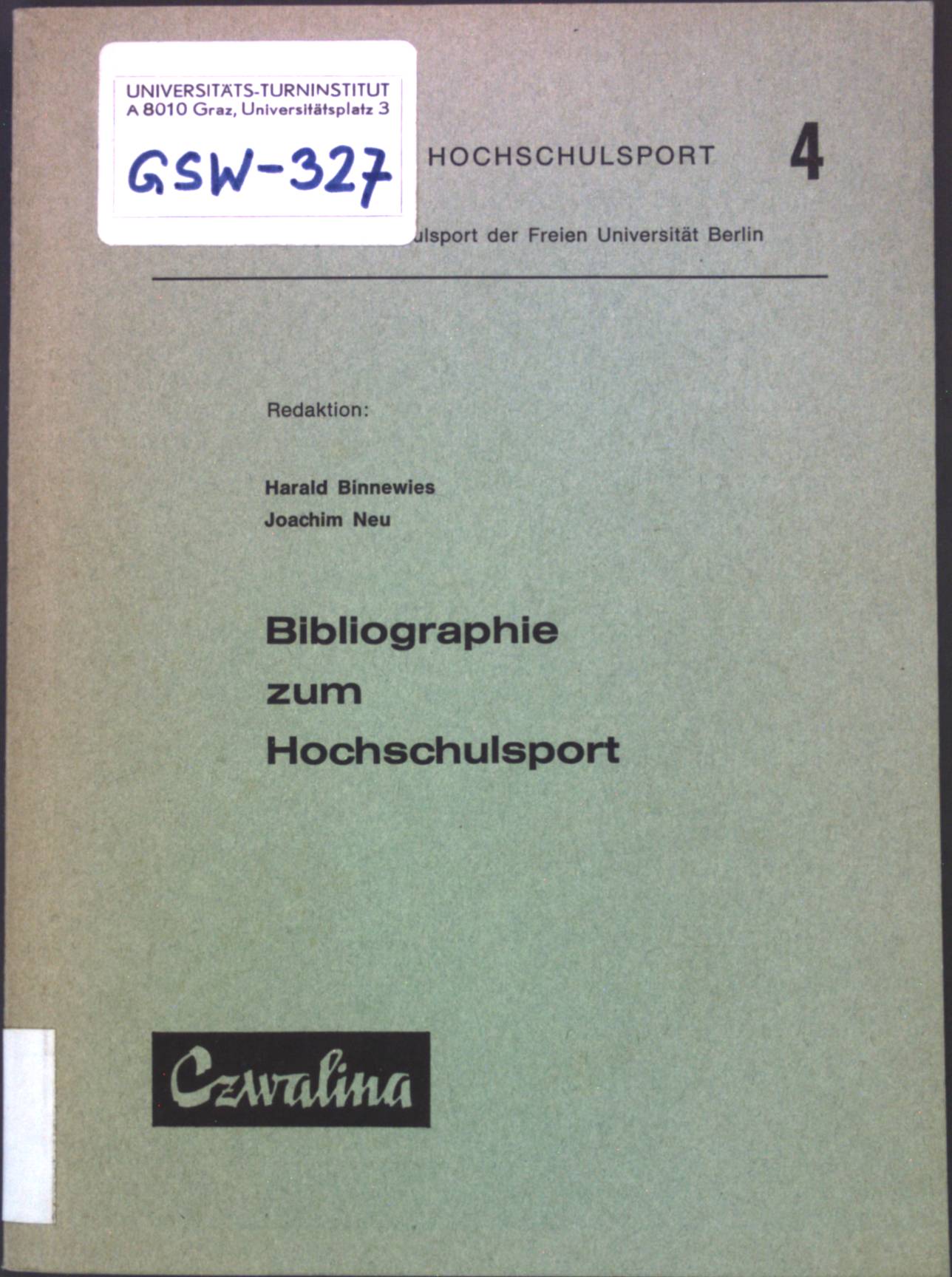 Bibliographie zum Hochschulsport. Dokumente zum Hochschulsport ; 4 - Binnewies, Harald (Red.) und Joachim Neu