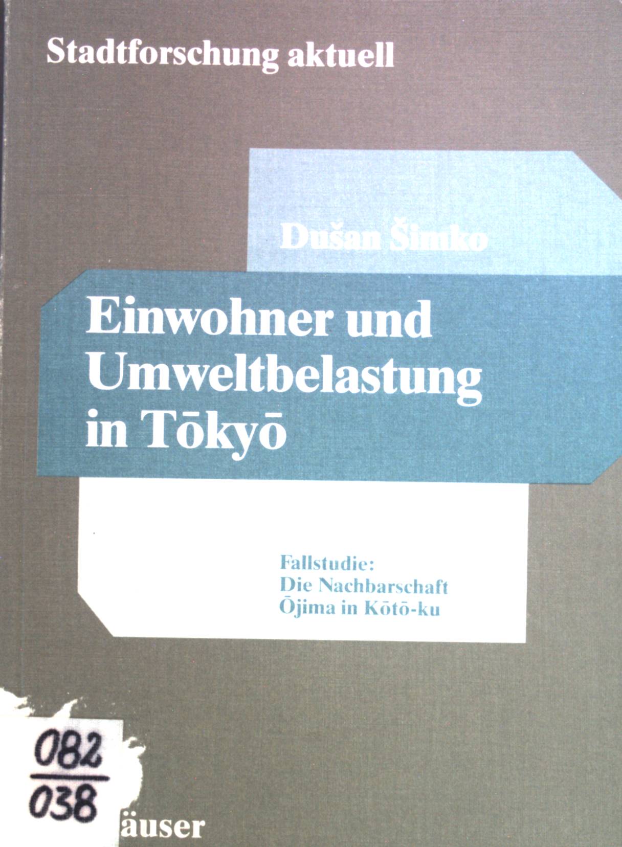 Einwohner und Umweltbelastung in Tokyo : Fallstudie: die Nachbarschaft Ojima in Koto-ku Stadtforschung aktuell ; Bd. 28 - Simko, Dusan