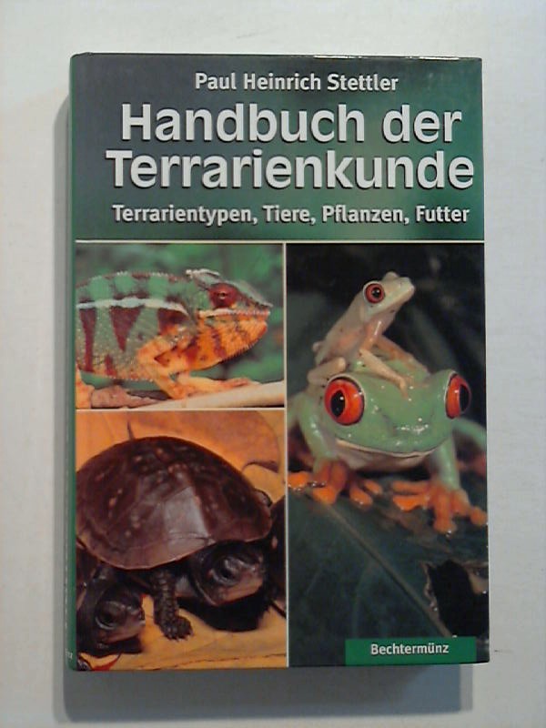 Handbuch der Terrarienkunde. Terrarientypen, Tiere, Pflanzen, Futter. - Stettler, Paul Heinrich